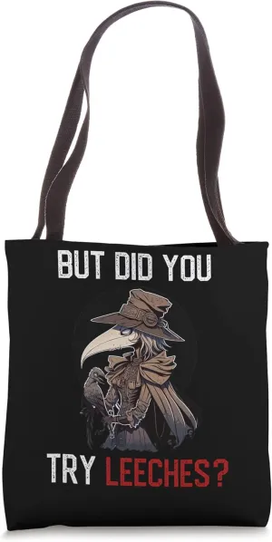 But Did You Try Leeches - Female Plague Doctor Tote Bag