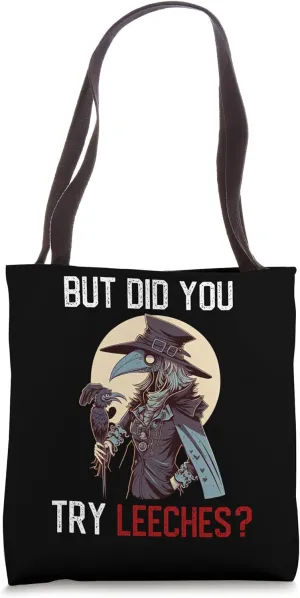 But Did You Try Leeches - Female Plague Doctor Tote Bag