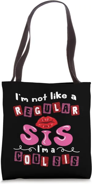 Funny Sister Not Like a Regular Sis Im Cool Family Matching Tote Bag