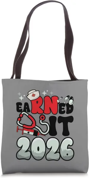 Nurse Graduation 2026 Nursing Graduate Earned it Funny RN Tote Bag